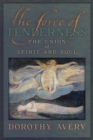 The Force of Tenderness : The Union of Spirit and Soul - Book