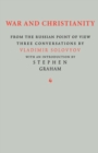 War and Christianity : Three Conversations by Vladimir Solovyov - Book