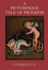A Picturesque Tale of Progress : Conquests IV - Book