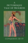 A Picturesque Tale of Progress : Conquests III-IV - Book