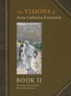 The Visions of Anne Catherine Emmerich (Deluxe Edition) : Book II - Book