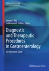 Diagnostic and Therapeutic Procedures in Gastroenterology : An Illustrated Guide - eBook