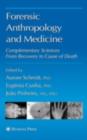 Forensic Anthropology and Medicine : Complementary Sciences From Recovery to Cause of Death - eBook
