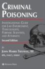 Criminal Poisoning : Investigational Guide for Law Enforcement, Toxicologists, Forensic Scientists, and Attorneys - eBook
