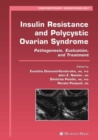 Insulin Resistance and Polycystic Ovarian Syndrome : Pathogenesis, Evaluation, and Treatment - eBook