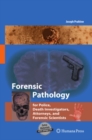 Forensic Pathology for Police, Death Investigators, Attorneys, and Forensic Scientists - eBook
