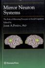Mirror Neuron Systems : The Role of Mirroring Processes in Social Cognition - eBook