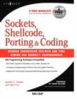 Sockets, Shellcode, Porting, and Coding: Reverse Engineering Exploits and Tool Coding for Security Professionals - Book