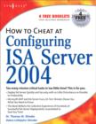 How to Cheat at Configuring ISA Server 2004 - Book