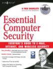 Essential Computer Security: Everyone's Guide to Email, Internet, and Wireless Security - Book