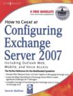 How to Cheat at Configuring Exchange Server 2007 : Including Outlook Web, Mobile, and Voice Access - Book