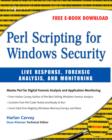 Perl Scripting for Windows Security : Live Response, Forensic Analysis, and Monitoring - Book