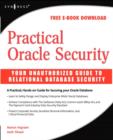 Practical Oracle Security : Your Unauthorized Guide to Relational Database Security - Book