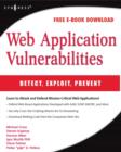 Web Application Vulnerabilities : Detect, Exploit, Prevent - Book