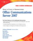 How to Cheat at Administering Office Communications Server 2007 - Book