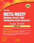 The Real MCTS/MCITP Exam 70-640 Prep Kit : Independent and Complete Self-Paced Solutions - Book