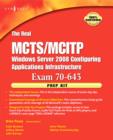 The Real MCTS/MCITP Exam 70-643 Prep Kit : Independent and Complete Self-Paced Solutions - Book