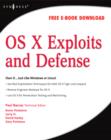 OS X Exploits and Defense : Own it...Just Like Windows or Linux! - Book