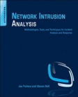 Network Intrusion Analysis : Methodologies, Tools, and Techniques for Incident Analysis and Response - Book