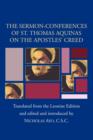 Sermon-Conferences of St. Thomas Aquinas on the Apostles? Creed - Book