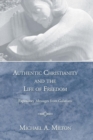 Authentic Christianity and the Life of Freedom - Book