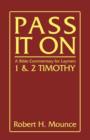 Pass It on : A Bible Commentary for Laymen: First and Second Timothy - Book