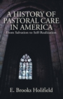 A History of Pastoral Care in America - Book