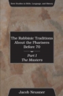 The Rabbinic Traditions About the Pharisees Before 70, 3 Volumes - Book