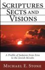 Scriptures, Sects, and Visions : A Profile of Judaism from Ezra to the Jewish Revolts - Book