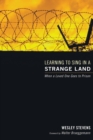 Learning to Sing in a Strange Land - Book