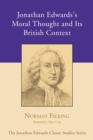 Jonathan Edwards's Moral Thought and Its British Context - Book