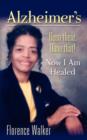 Alzheimer's : Been There Done That! - Now I'm Healed - Book