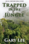 Trapped In The Jungle : An A.D. Venture Family Story - Book