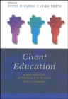 Client Education : A Partnership Approach for Health Professionals - Book