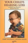 Your Child's Hearing Loss : A Guide for Parents - Book