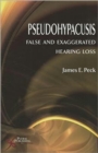 Pseudohypacusis: False and Exaggerated Hearing Loss - Book