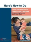 Here's How to Do Early Intervention for Speech and Language : Empowering Parents - Book