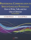 Professional Communication in Speech-Language Pathology : How to Write, Talk and Act Like a Clinician - Book
