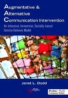 Augmentative and Alternative Communication Intervention : An Intensive, Immersive, Socially Based Service Delivery Model - Book