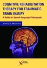 Cognitive Rehabilitation Therapy for Traumatic Brain Injury : A Guide for Speech-Language Pathologists - Book