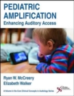 Pediatric Amplification : Enhancing Auditory Access - Book