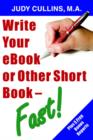 Write Your EBook or Other Short Book - Fast! - Book