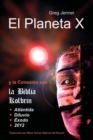 El Planeta X y La Conexion Con La Biblia Kolbrin : El Motivo Por El Cual La Biblia Kolbrin Es La Piedra Rosetta del Planeta X - Book