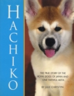 Hachiko : The True Story of the Royal Dogs of Japan and One Faithful Akita - Book