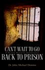 Can't Wait to Go Back to Prison - Book