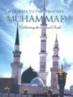 A Tribute to the Prophet Muhammad : Celebrating the Blessed Birth - Book