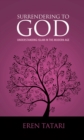 Surrendering to God : Understanding Islam in the Modern Age - eBook