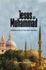 Jesus and Muhammad : Commonalities of Two Great Religions - Book
