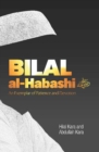 Bilal al-Habashi : An Exemplar of Patience and Devotion - Book