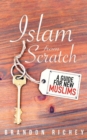 Islam from Scratch : A Guide for New Muslims - Book